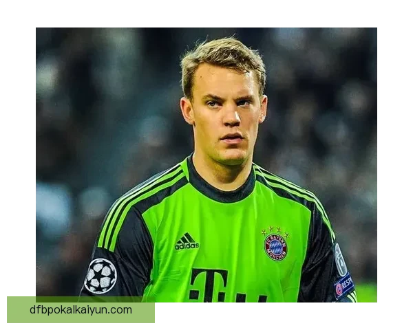 诺伊尔对球队影响持续显著，稳健表现助推拜仁竞技状态回暖