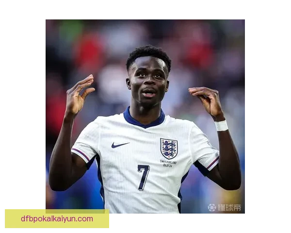 英格兰萨卡持续提升状态，备受期待的未来之星